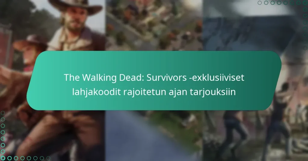 The Walking Dead: Survivors -exklusiiviset lahjakoodit rajoitetun ajan tarjouksiin