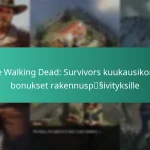The Walking Dead: Survivors kuukausikortin bonukset rakennuspäivityksille