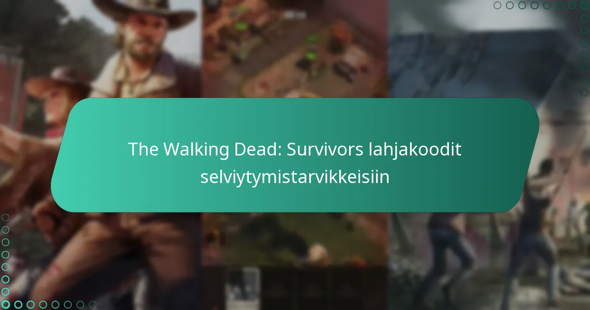 The Walking Dead: Survivors lahjakoodit selviytymistarvikkeisiin