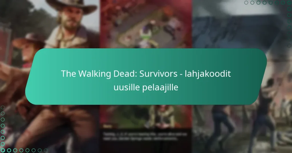 The Walking Dead: Survivors – lahjakoodit uusille pelaajille