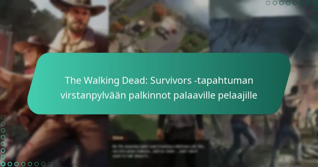 The Walking Dead: Survivors -tapahtuman virstanpylvään palkinnot palaaville pelaajille