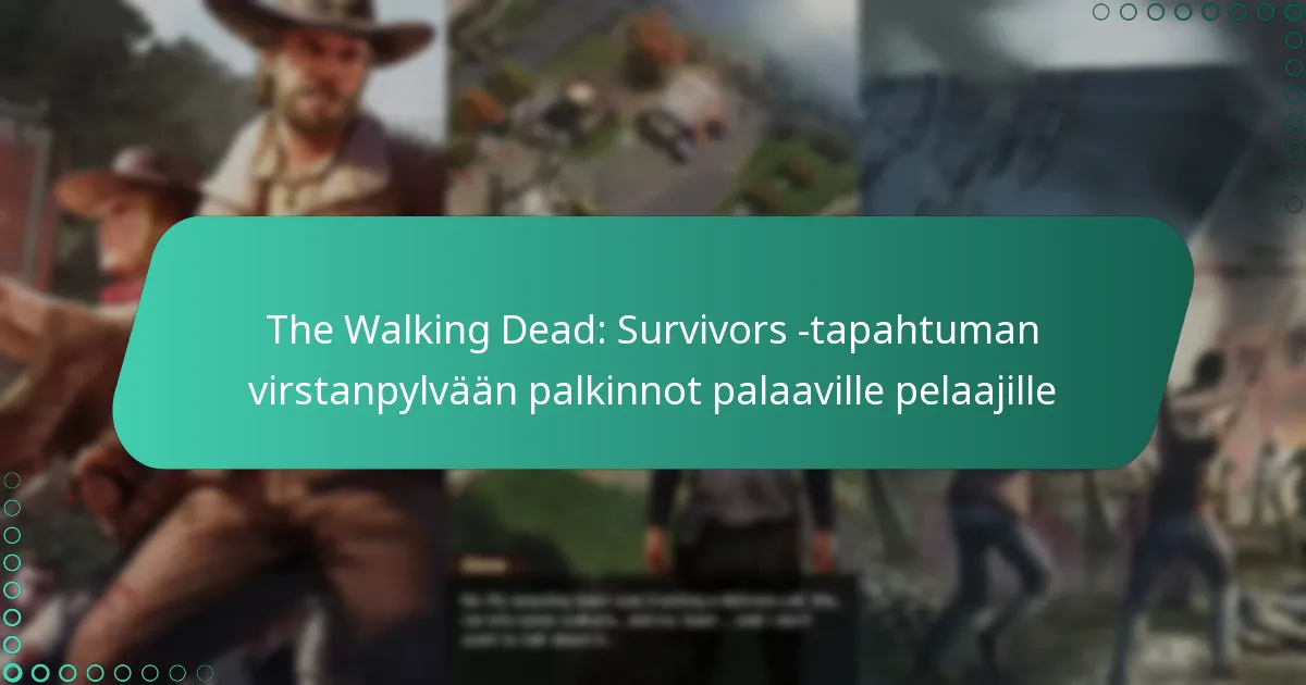The Walking Dead: Survivors -tapahtuman virstanpylvään palkinnot palaaville pelaajille