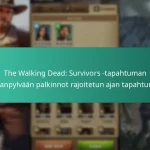 The Walking Dead: Survivors -tapahtuman virstanpylvään palkinnot rajoitetun ajan tapahtumille