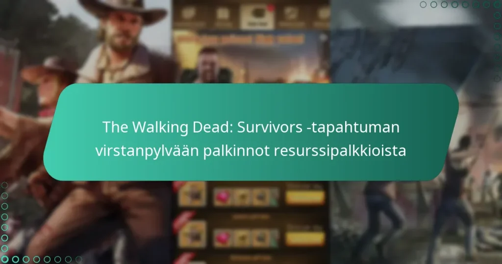 The Walking Dead: Survivors -tapahtuman virstanpylvään palkinnot resurssipalkkioista