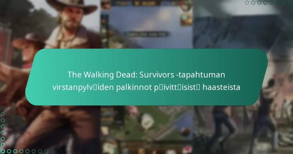 The Walking Dead: Survivors -tapahtuman virstanpylväiden palkinnot päivittäisistä haasteista