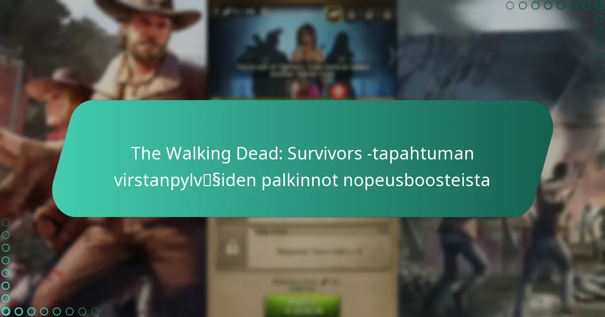The Walking Dead: Survivors -tapahtuman virstanpylväiden palkinnot nopeusboosteista