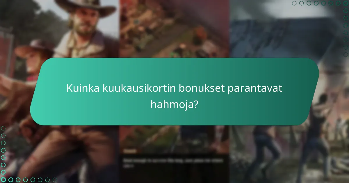 Kuinka kuukausikortin bonukset parantavat hahmoja?