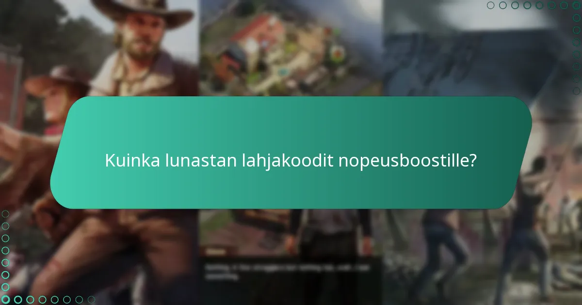 Missä voin löytää ajankohtaisia lahjakoodit nopeusboostille?