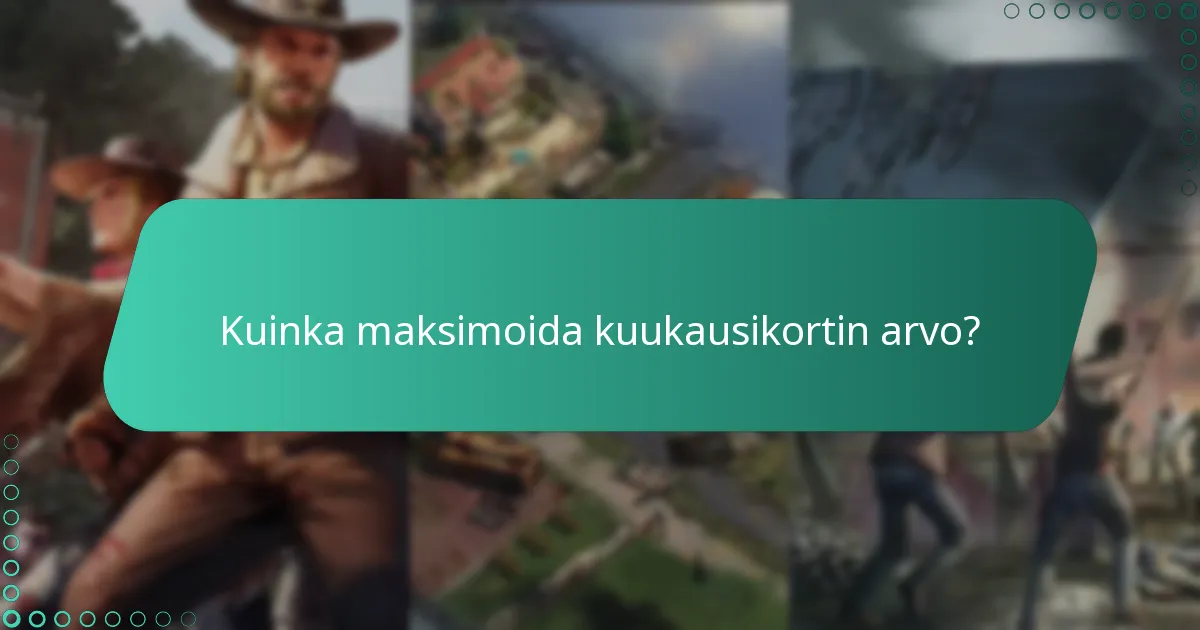 Mitä uutta sisältöä kuukausikortti sisältää?