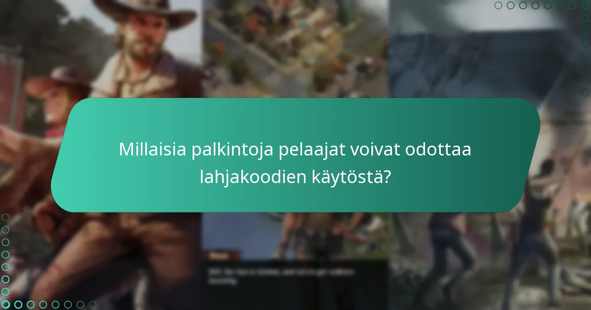 Millaisia palkintoja pelaajat voivat odottaa lahjakoodien käytöstä?