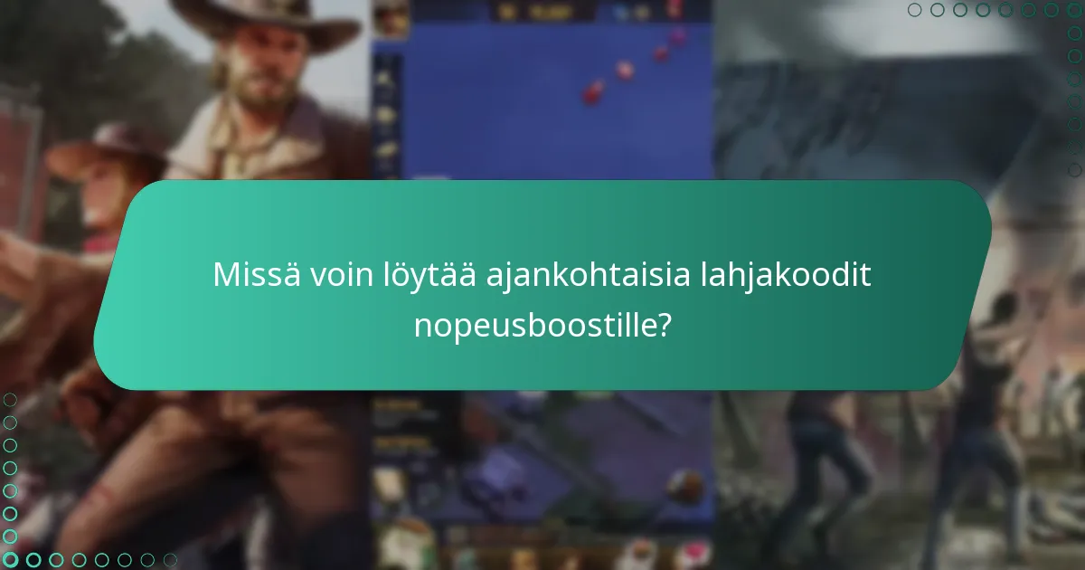 Kuinka lunastan lahjakoodit nopeusboostille?