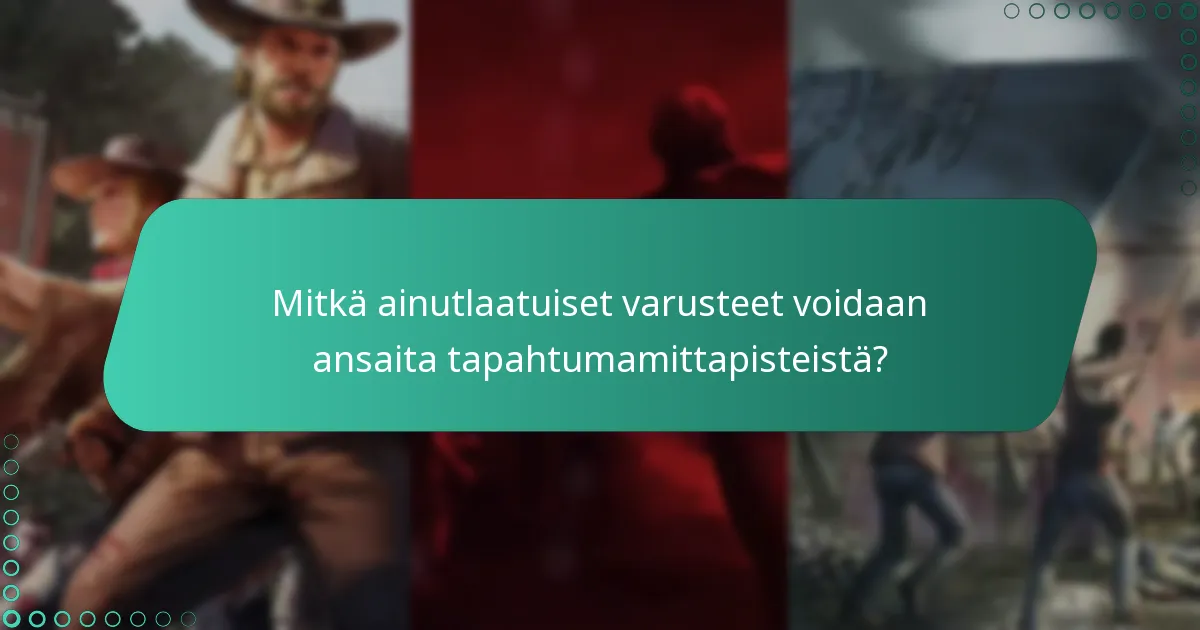 Mitkä ainutlaatuiset varusteet voidaan ansaita tapahtumamittapisteistä?