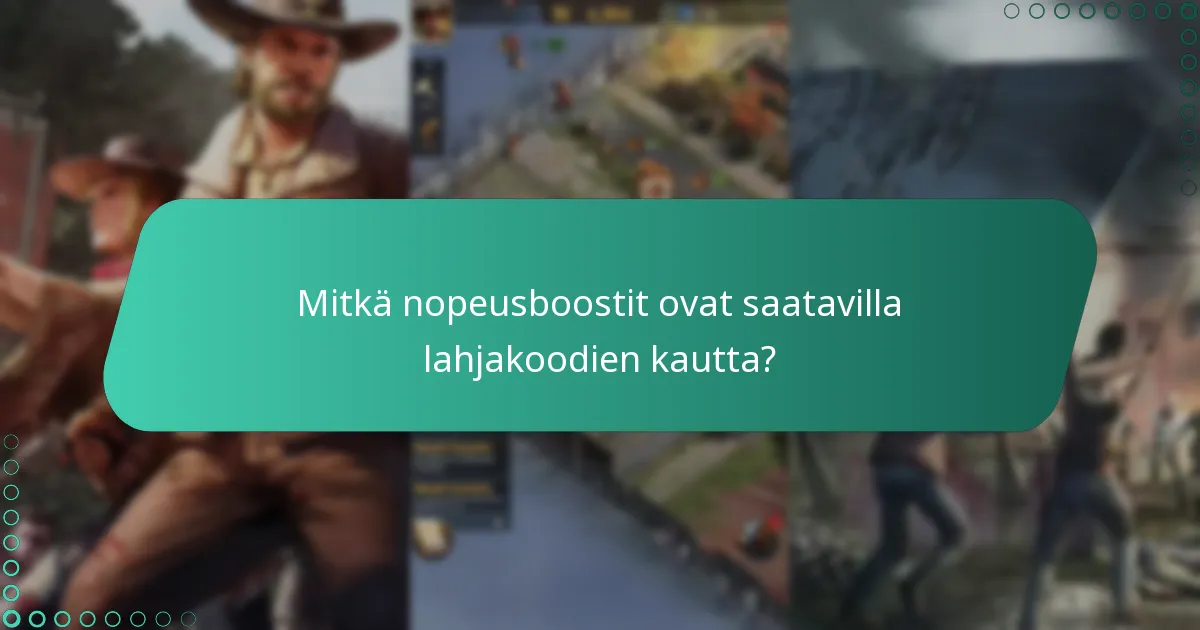 Mitkä nopeusboostit ovat saatavilla lahjakoodien kautta?
