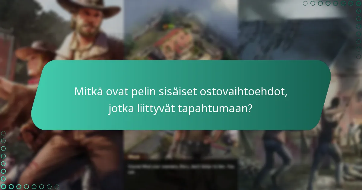 Mitkä ovat pelin sisäiset ostovaihtoehdot, jotka liittyvät tapahtumaan?
