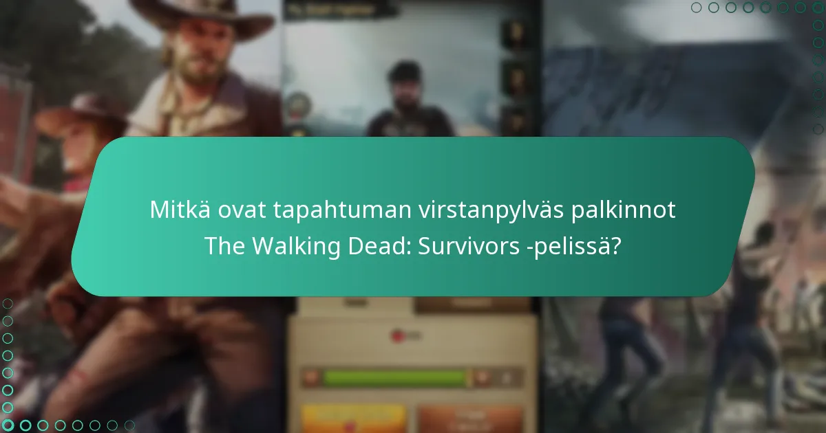 Mitkä strategiat maksimoivat palkinnot virstanpylväs tapahtumissa?